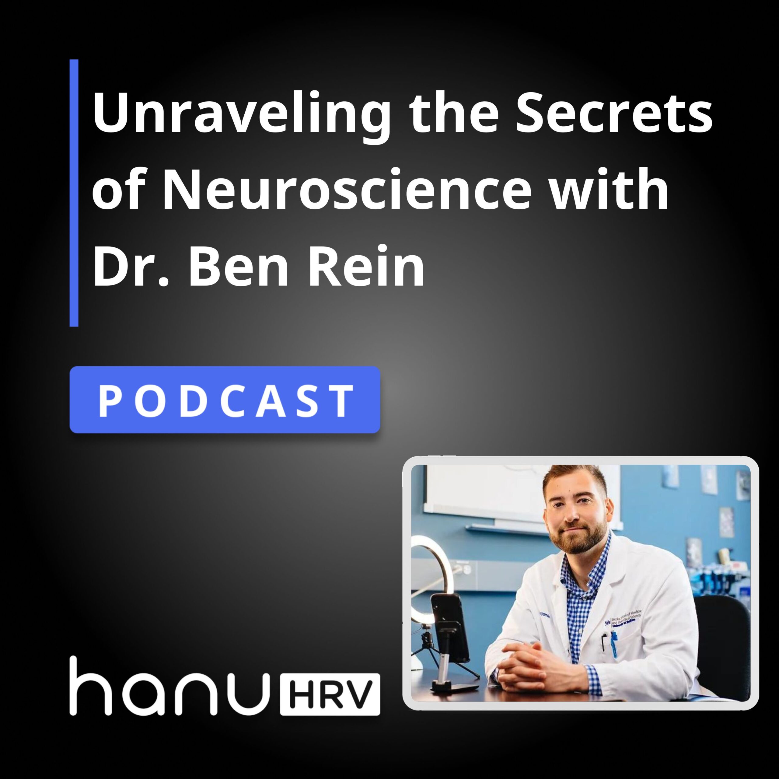 Unraveling the Secrets of Neuroscience with Dr. Ben Rein