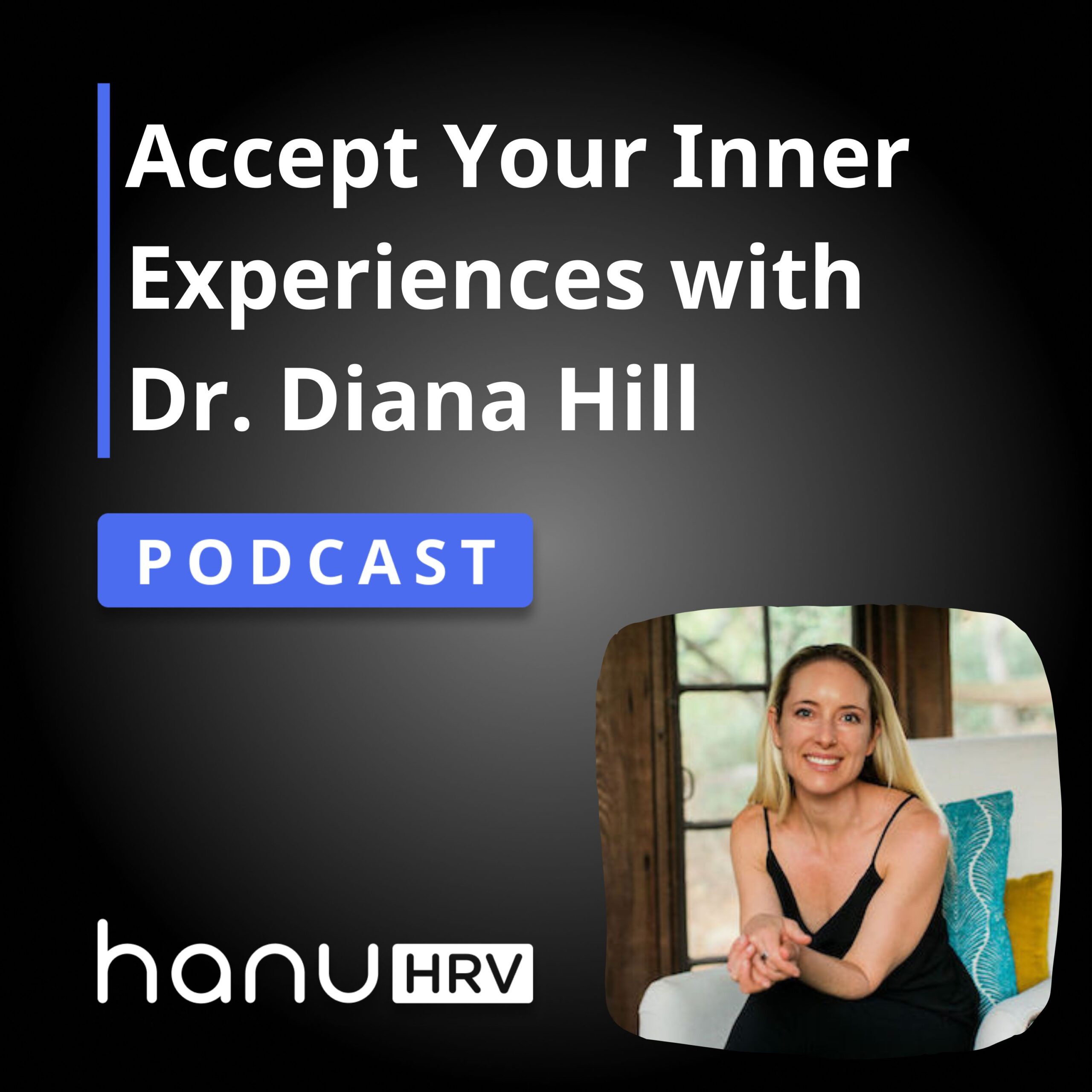 Accept Your Inner Experiences with Dr. Diana Hill